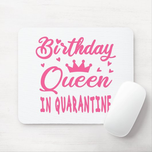 Birthday Queen in Quarantine Mousepad (Mit Mouse)