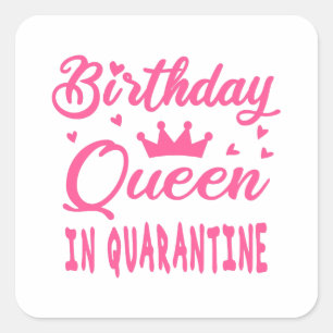Birthday Queen in Quarantine Quadratischer Aufkleber