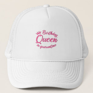 Birthday Queen in Quarantine Truckerkappe