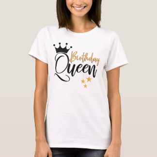 Birthday Queen - Queen Birthday T - Shirt