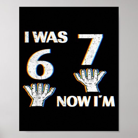 Birthday Shirt I Was 6 Now I'm 7 67 Funny For Kids Poster (Vorne)