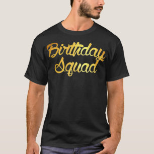 Birthday Squad best friends zitieren s - T-Shirt