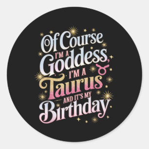 Birthday Taurus Goddess Königin sein Geburtstagski Runder Aufkleber