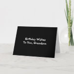 Birthday Wishes for grandson, white on black. Karte<br><div class="desc">Black background featuring white lettering on this birthday greeting for a grandson. Plain and Simple Greeting Cards.</div>