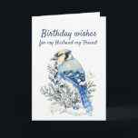 Birthday Wünsche mit Bluejay Husband Friend Feiertagskarte<br><div class="desc">Bluejay mit Heidelbeeren und Bluejay Bird und Birthday Wishs für mein Ehemann,  my Friend</div>