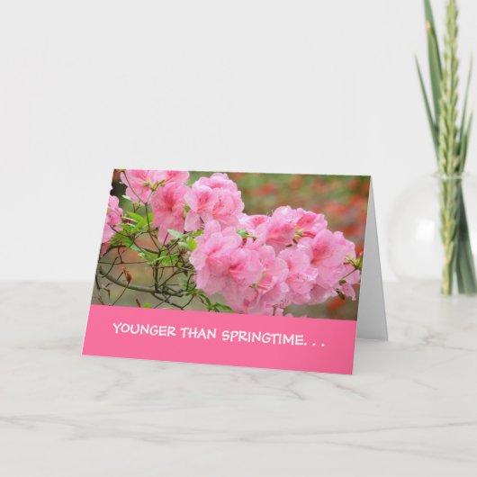 BirthdayCard, "Jünger als Springtime.." Karte (Vorderseite)