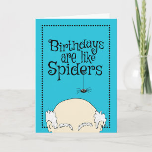 Birthdays Are Like Spiders Funny Birthday Card Karte