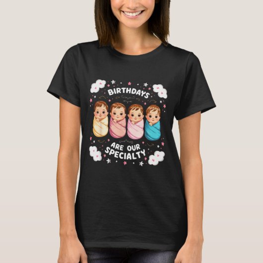 Birthdays Are Our Specialty Funny Labor And Delive T-Shirt (Vorderseite)