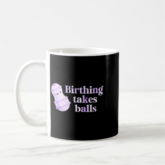 Birthing Takes Peanut Ball Labor And Delivery Nurs Kaffeetasse (Links)