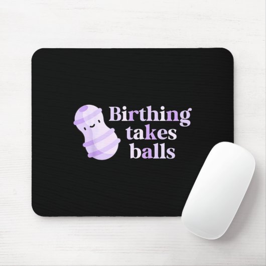 Birthing Takes Peanut Ball Labor And Delivery Nurs Mousepad (Mit Mouse)
