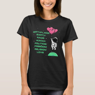 Birthplace Earth Race Human Politics Freedig Relig T-Shirt
