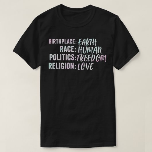 Birthplace Earth Race Human Politics Freedig Relig T-Shirt (Design vorne)