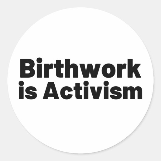 Birthwork ist Aktivismus Runder Aufkleber (Vorderseite)