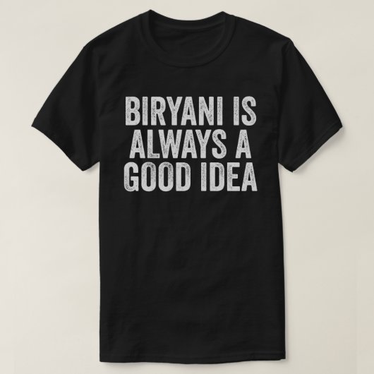 Biryani ist immer eine gute Idee T-Shirt (Design vorne)