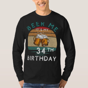 Bis 34! Beer me my 34 th Birthday Funny C T-Shirt