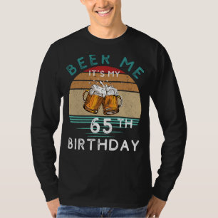 Bis 65! Beer mir sein 65. Geburtstag Funny C T-Shirt