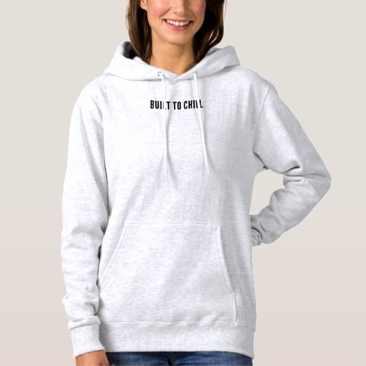 Bis Chill gebaut Hoodie (Vorderseite)