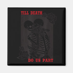 Bis dass der Tod uns scheidet Hochzeit Skelett-Paa Magnet