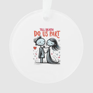 Bis dass der Tod uns scheidet - Klassisch Ornament