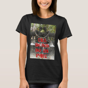 Bis dass der Tod uns scheidet ... Nong Khai, Thail T-Shirt