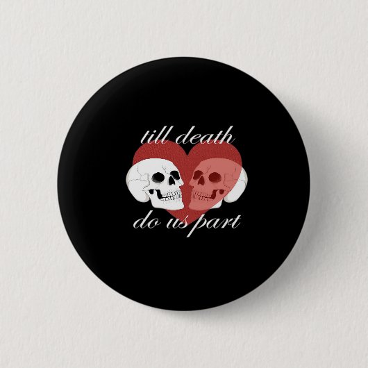 Bis dass der Tod uns scheidet Schädel Zitat Klassi Button (Vorderseite)