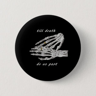 Bis dass der Tod uns scheidet Skelett Hände Zitat Button