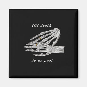 Bis dass der Tod uns scheidet Skelett Hände Zitat Magnet