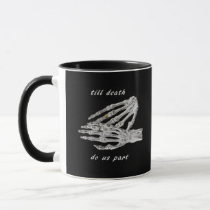 Bis dass der Tod uns scheidet Skelett Hände Zitat Tasse