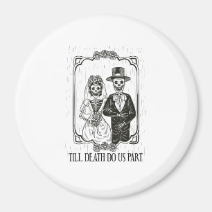 Bis dass der Tod uns scheidet Skelett Hochzeitspaa Magnet