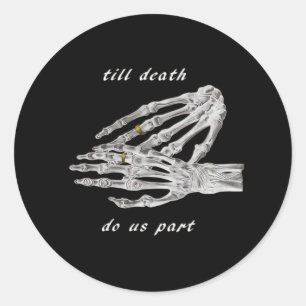 Bis dass der Tod uns scheidet Skeletthände Zitat ( Runder Aufkleber