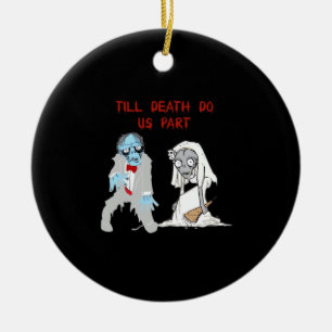 Bis dass der Tod uns scheidet Zombie-Hochzeit Hall Keramik Ornament