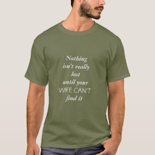 "Bis deine Ehefrau sie nicht finden kann" T-Shirt