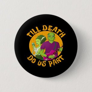 Bis der Tod macht uns Teil! Witziges Halloween-Des Button