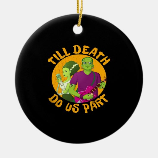 Bis der Tod macht uns Teil! Witziges Halloween-Des Keramik Ornament (Vorne)