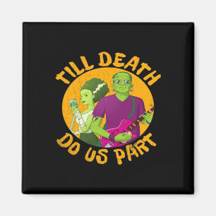 Bis der Tod macht uns Teil! Witziges Halloween-Des Magnet