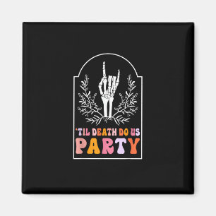 Bis der Tod uns Party Skelett Retro Groovy Jungges Magnet