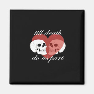 Bis der Tod uns Teil Schädel Zitat klassisch Magnet