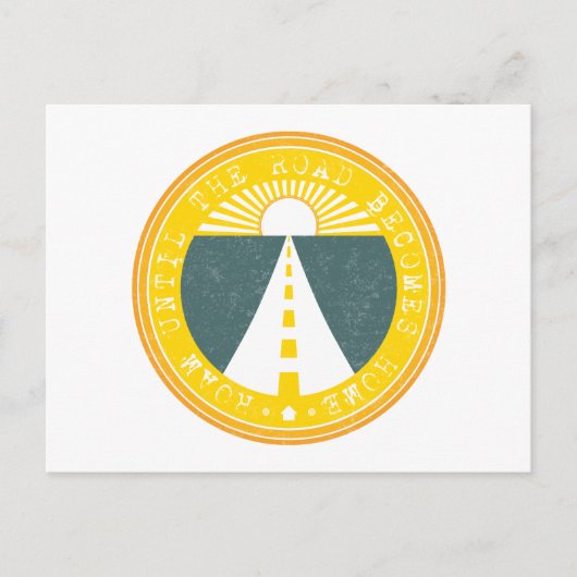 bis die Straße Zuhause wird Postkarte (Vorderseite)