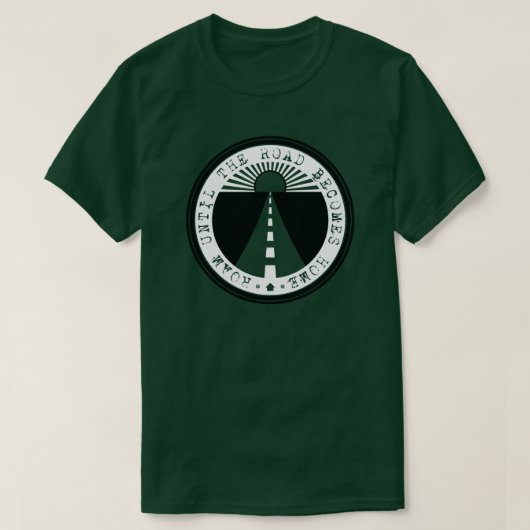 bis die Straße Zuhause wird T-Shirt (Design vorne)