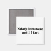 Bis ich Furz höre mir niemand zu Magnet (Vorderseite/Rückseite)