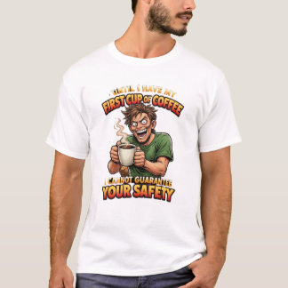 Bis ich meinen ersten Kaffee getrunken habe T-Shirt