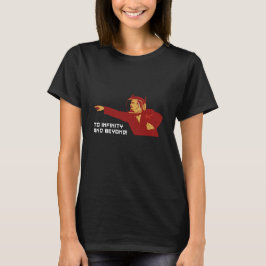 Bis ins Unendliche und darüber hinaus T-Shirt