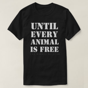 Bis jedes Tier ist freies Shirt (Schwarzes)