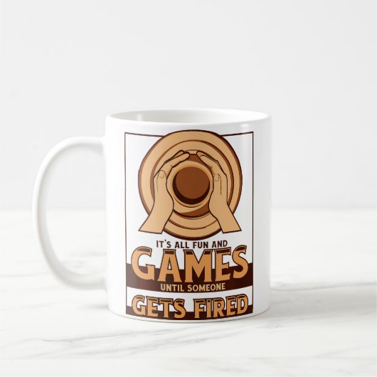Bis jemand gefeuert wird Hobby Töpferei Pro Töpfer Kaffeetasse (Links)