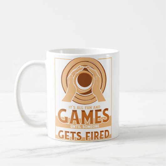 Bis jemand gefeuert wird Hobby Töpferei Pro Töpfer Kaffeetasse (Links)