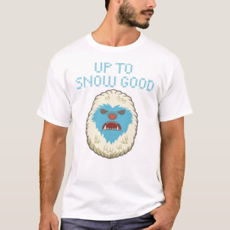 Bis Schneezum guten Yeti-Shirt T-Shirt
