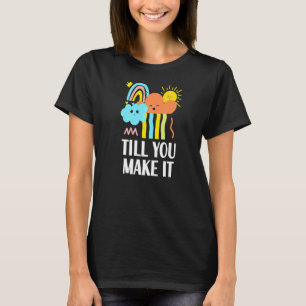 Bis Sie es positive Zitat spirituelle Positivi T-Shirt