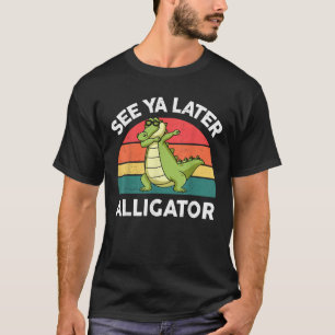 Bis später, Alligator Florida-Gator-Krokodil T-Shirt
