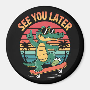 Bis später Alligator Magnet