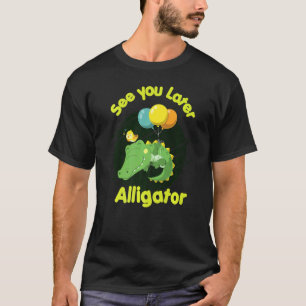 Bis später, Alligator Reptilien Zoo Tiere Teiche T-Shirt